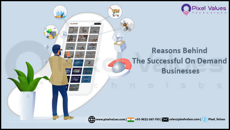 Reasons Behind The Successful On Demand Businesses-Pixel Values Technolabs