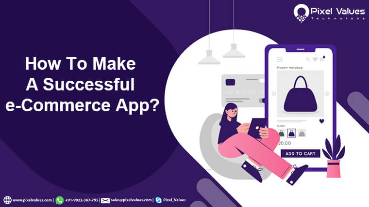 How To Make A Successful e-Commerce App-Pixel Values Technolabs